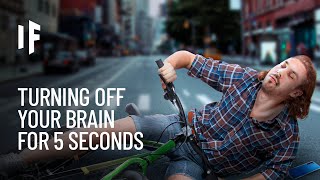 Thumbnail for What If Your Brain Stopped Working for 5 Seconds? | What If