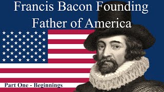 Thumbnail for Francis Bacon Founding Father of America Part 1 Beginnings | Bacon Is Shakespeare