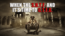 Thumbnail for When the S.H.T.F. and It's Time to G.T.F.O. | Live From The Lair