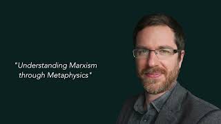 Thumbnail for Understanding Marxism through Metaphysics | Steve Patterson