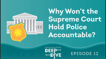 Thumbnail for Why Won’t the Supreme Court Hold Police Accountable?
