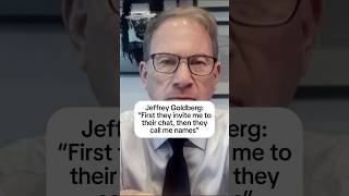 Thumbnail for Jeffrey Goldberg: 'First they invite me to their chat, then they call me names' | MSNBC