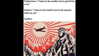 Thumbnail for Pedestrians: careful not to get hit Drivers: careful not to hit anyone with my car Cyclists: | FunnyMemeSpot Backup