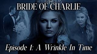 Thumbnail for Bride Of Charlie: A Wrinkle In Time | Episode 1