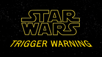 Thumbnail for Star Wars Trigger Warning