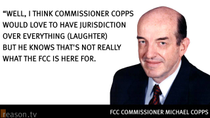 Thumbnail for FCC Commissioner Copps "would love to have jurisdiction over everything."