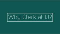 Thumbnail for Why You Should Clerk at IJ