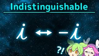 Thumbnail for Why You Can't Distinguish Between i and -i