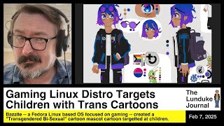 Thumbnail for Gaming Linux Distro Targets Children with Trans Cartoons | The Lunduke Journal