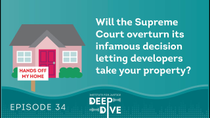 Thumbnail for Will the Supreme Court overturn its infamous decision letting developers take your property?