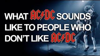 Thumbnail for What AC/DC sounds like to people who don't like AC/DC | There I Ruined It