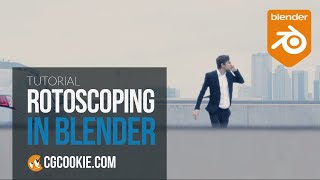 Thumbnail for Rotoscoping Tips in Blender | CG Cookie – Learn Blender
