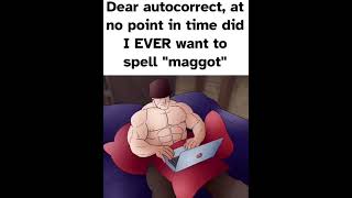 Thumbnail for Dear autocorrect at no point in time did I EVER want to spell “maggot” | FunnyMemeSpot Backup