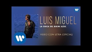 Thumbnail for Luis Miguel - La Chica del Bikini Azul (Video con Letra) | Warner Music México