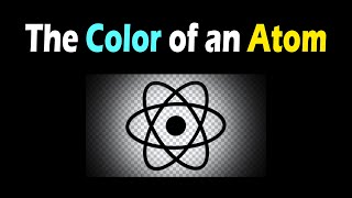 Thumbnail for The Color of an Atom | Sciencephile the AI