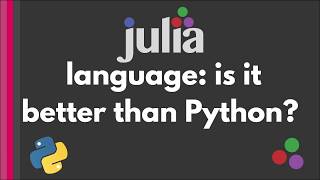 Thumbnail for Julia: Is it better than Python? [Everything you need to know in 2020] | Code First with Hala