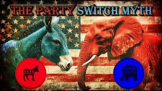 Thumbnail for DEBUNKING: The Myth of the Party Switch  – What Really Happened? | FORGOTTEN HISTORY