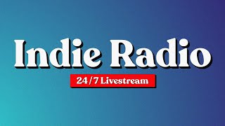 Thumbnail for Indie Radio | Best New Indie / Bedroom / Pop / Lofi Rock [24/7] ♪ | Indie Playlists