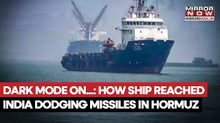 Thumbnail for US-Iran War: Dark Mode On, How A Liberian Ship Reached India Dodging Missiles In Strait Of Hormuz | MIRROR NOW