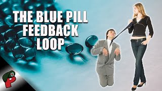 Thumbnail for The Blue Pill Feedback Loop | Popp Culture