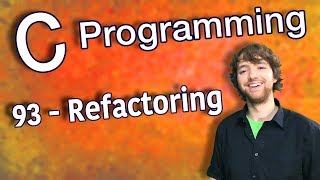 Thumbnail for C Programming Tutorial 93 - Refactoring