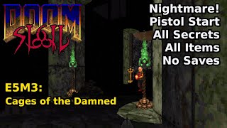 Thumbnail for SIGIL - E5M3: Cages of the Damned (Nightmare! 100% Secrets + Items) | decino