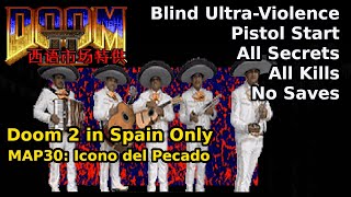 Thumbnail for Doom 2 in Spain Only - MAP30: Icono del Pecado (Blind Ultra-Violence 100%) | decino