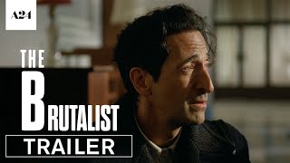 Thumbnail for The Brutalist | Official Trailer HD | A24