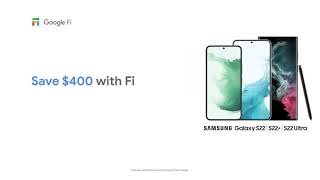 Thumbnail for Google Fi | Save big on all-new Samsung Galaxy S22 Series | Google