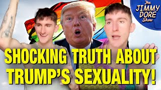 Thumbnail for Is This PROOF Donald Trump Was BORN GAY?!?  | The Jimmy Dore Show
