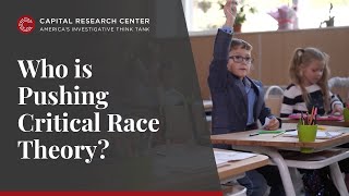 Thumbnail for Who is Pushing Critical Race Theory? | Capital Research Center