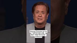 Thumbnail for George Conway on his 'Vote for Joe, not the Psycho' billboard | MS NOW