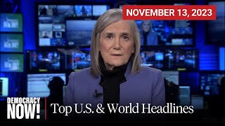 Thumbnail for Top U.S. & World Headlines — November 13, 2023 | Democracy Now!