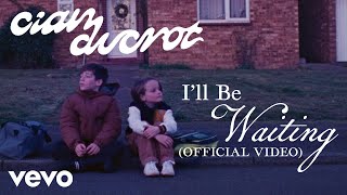 Thumbnail for Cian Ducrot - I'll Be Waiting (Official Video) | CianDucrotVEVO