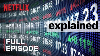Thumbnail for Explained | The Stock Market | FULL EPISODE | Netflix