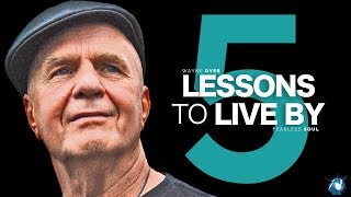 Thumbnail for 5 Lessons To Live By - Dr. Wayne Dyer (Truly Inspiring) | Fearless Soul
