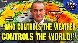 Thumbnail for Lyndon Johnson Told Us About Weather Control 60 Years Ago! w/ Dane Wigington | The Jimmy Dore Show