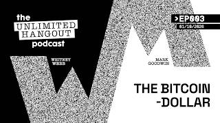 Thumbnail for The Unlimited Hangout Podcast Ep #03 - The Bitcoin-Dollar (w/ Whitney Webb) | Unlimited Hangout with Whitney Webb