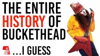 Thumbnail for THE ENTIRE HISTORY OF BUCKETHEAD... I guess | Buckethead Disciple