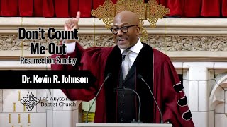 Thumbnail for Don’t Count Me Out! | Dr. Kevin R. Johnson | Abyssinian Baptist Church