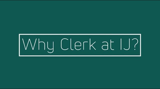 Thumbnail for Why You Should Clerk at IJ