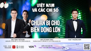 Thumbnail for VIỆT NAM VÀ CÁC CHỈ SỐ 19/02/2025: CHUẨN BỊ CHO BIẾN ĐỘNG LỚN | VTV Index