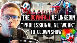 Thumbnail for THE DOWNFALL OF LINKEDIN - PROFESSIONAL NETWORK TO CLOWNSHOW | Joshua Fluke