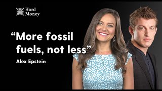 Thumbnail for "More Fossil Fuels, Not Less" - Alex Epstein on Hard Money - Full Interview