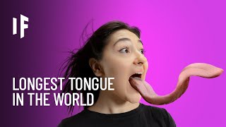 Thumbnail for What If Your Tongue Were Twice as Long? | What If