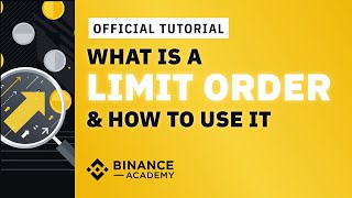 Thumbnail for What is a Limit Order & How to Set It on Binance｜Explained For Beginners | Binance Academy