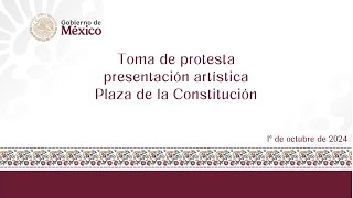 Thumbnail for Toma de protesta. Presentación artística. Plaza de la Constitución. 1° de octubre de 2024 | CENTRO DE PRODUCCION CEPROPIE