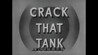 Thumbnail for "CRACK THAT TANK"   RESTRICTED  WWII INFANTRY TRAINING FILM  1943 ANTI-TANK WARFARE    27424