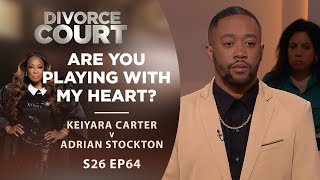 Thumbnail for Are You Playing With My Heart?: Keiyara Carter v Adrian Stockton - Season 26 Episode 64 | Divorce Court