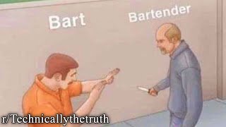 Thumbnail for r/Technicallythetruth | bart ender
